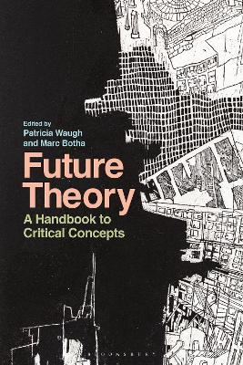 Future Theory: A Handbook to Critical Concepts - cover