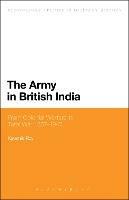 The Army in British India: From Colonial Warfare to Total War 1857 - 1947 - Kaushik Roy - cover