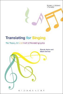 Translating For Singing: The Theory, Art and Craft of Translating Lyrics - Ronnie Apter,Mark Herman - cover