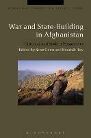 War and State-Building in Afghanistan: Historical and Modern Perspectives - cover