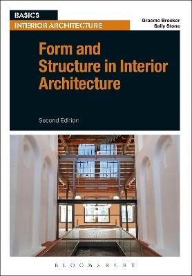 Form and Structure in Interior Architecture - Graeme Brooker,Sally Stone - cover