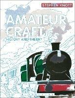 Amateur Craft: History and Theory - Stephen Knott - cover