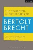 Collected Short Stories of Bertolt Brecht - Bertolt Brecht - cover