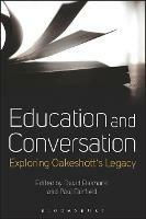 Education and Conversation: Exploring Oakeshott’s Legacy - cover