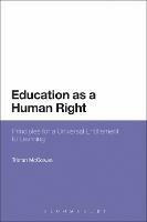 Education as a Human Right: Principles for a Universal Entitlement to Learning - Tristan McCowan - cover