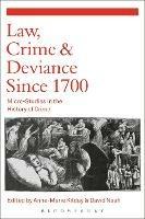 Law, Crime and Deviance since 1700: Micro-Studies in the History of Crime - cover