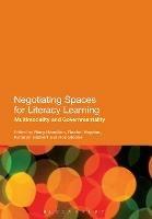 Negotiating Spaces for Literacy Learning: Multimodality and Governmentality - cover