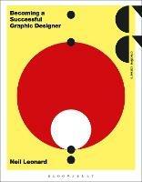 Becoming a Successful Graphic Designer - Neil Leonard - cover