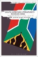 South African Literature's Russian Soul: Narrative Forms of Global Isolation - Jeanne-Marie Jackson - cover