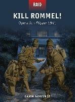 Kill Rommel!: Operation Flipper 1941 - Gavin Mortimer - cover
