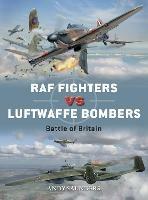 RAF Fighters vs Luftwaffe Bombers: Battle of Britain - Andy Saunders - cover