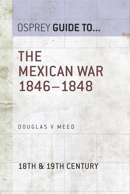 The Mexican War 1846–1848