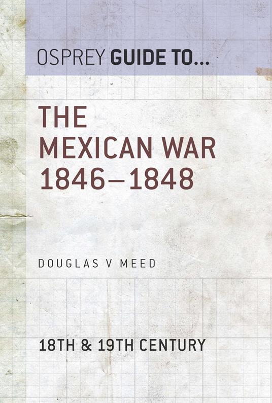 The Mexican War 1846–1848