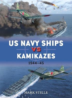 US Navy Ships vs Kamikazes 1944–45 - Mark Stille - cover