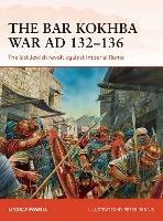 The Bar Kokhba War AD 132–136: The last Jewish revolt against Imperial Rome - Lindsay Powell - cover