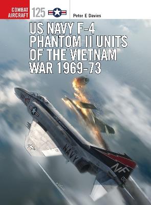 US Navy F-4 Phantom II Units of the Vietnam War 1969-73 - Peter E. Davies - cover