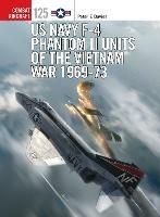US Navy F-4 Phantom II Units of the Vietnam War 1969-73