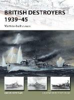 British Destroyers 1939–45: Wartime-built classes - Angus Konstam - cover