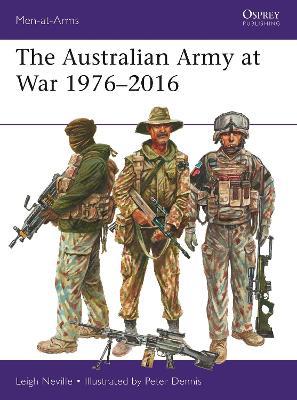 The Australian Army at War 1976–2016 - Leigh Neville - cover