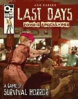 Last Days: Zombie Apocalypse: A Game of Survival Horror - Ash Barker - cover