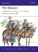 The Khazars: A Judeo-Turkish Empire on the Steppes, 7th–11th Centuries AD - Mikhail Zhirohov,David Nicolle - cover