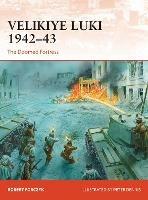 Velikiye Luki 1942–43: The Doomed Fortress - Robert Forczyk - cover