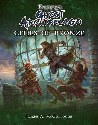 Frostgrave: Ghost Archipelago: Cities of Bronze - Joseph A. McCullough - cover