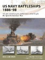 US Navy Battleships 1886–98: The pre-dreadnoughts and monitors that fought the Spanish-American War