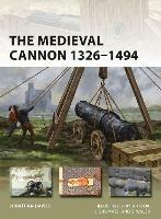 The Medieval Cannon 1326–1494 - Jonathan Davies - cover