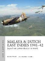 Malaya & Dutch East Indies 1941–42: Japan's air power shocks the world - Mark Stille - cover
