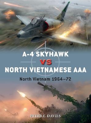 A-4 Skyhawk vs North Vietnamese AAA: North Vietnam 1964–72 - Peter E. Davies - cover