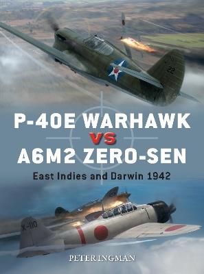 P-40E Warhawk vs A6M2 Zero-sen: East Indies and Darwin 1942 - Peter Ingman - cover