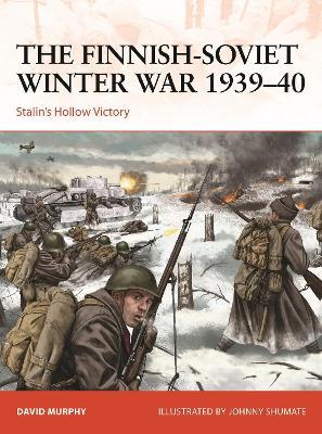 The Finnish-Soviet Winter War 1939–40: Stalin's Hollow Victory - David Murphy - cover