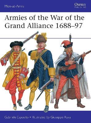 Armies of the War of the Grand Alliance 1688–97 - Gabriele Esposito - cover