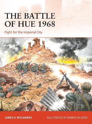 The Battle of Hue 1968: Fight for the Imperial City - James H. Willbanks - cover