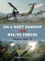 UH-1 Huey Gunship vs NVA/VC Forces: Vietnam 1962–75 - Peter E. Davies - cover