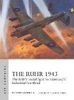 The Ruhr 1943: The RAF’s brutal fight for Germany’s industrial heartland - Richard Worrall - cover