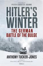 Hitler's Winter: The German Battle of the Bulge