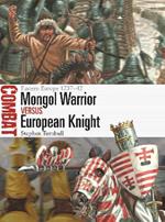 Mongol Warrior vs European Knight: Eastern Europe 1237–42