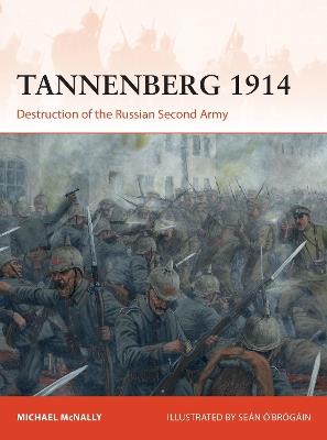 Tannenberg 1914: Destruction of the Russian Second Army - Michael McNally - cover