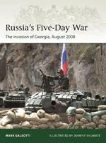 Russia's Five-Day War: The invasion of Georgia, August 2008