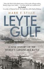 Leyte Gulf: A New History of the World's Largest Sea Battle
