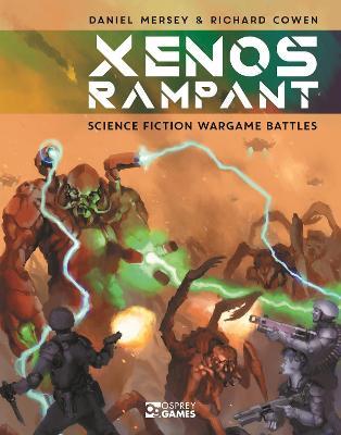 Xenos Rampant: Science Fiction Wargame Battles - Daniel Mersey,Richard Cowen - cover