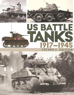 US Battle Tanks 1917–1945 - Steven J. Zaloga - cover