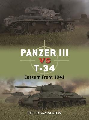 Panzer III vs T-34: Eastern Front 1941 - Peter Samsonov - cover