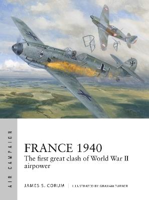 France 1940: The first great clash of World War II airpower - James S. Corum - cover