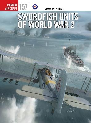 Swordfish Units of World War 2 - Matthew Willis - cover