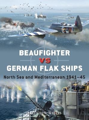 Beaufighter vs German Flak Ships: North Sea and Mediterranean 1941–45 - Matthew Willis - cover