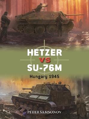 Hetzer vs SU-76M: Hungary 1945 - Peter Samsonov - cover