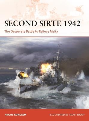 Second Sirte 1942: The Desperate Battle to Relieve Malta - Angus Konstam - cover